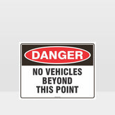 Custom Design Sign,Danger No Vehicle Beyond This Point Sign